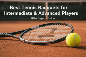 Best Tennis Racquet for Intermediate to Advanced Players (2026 Guide)