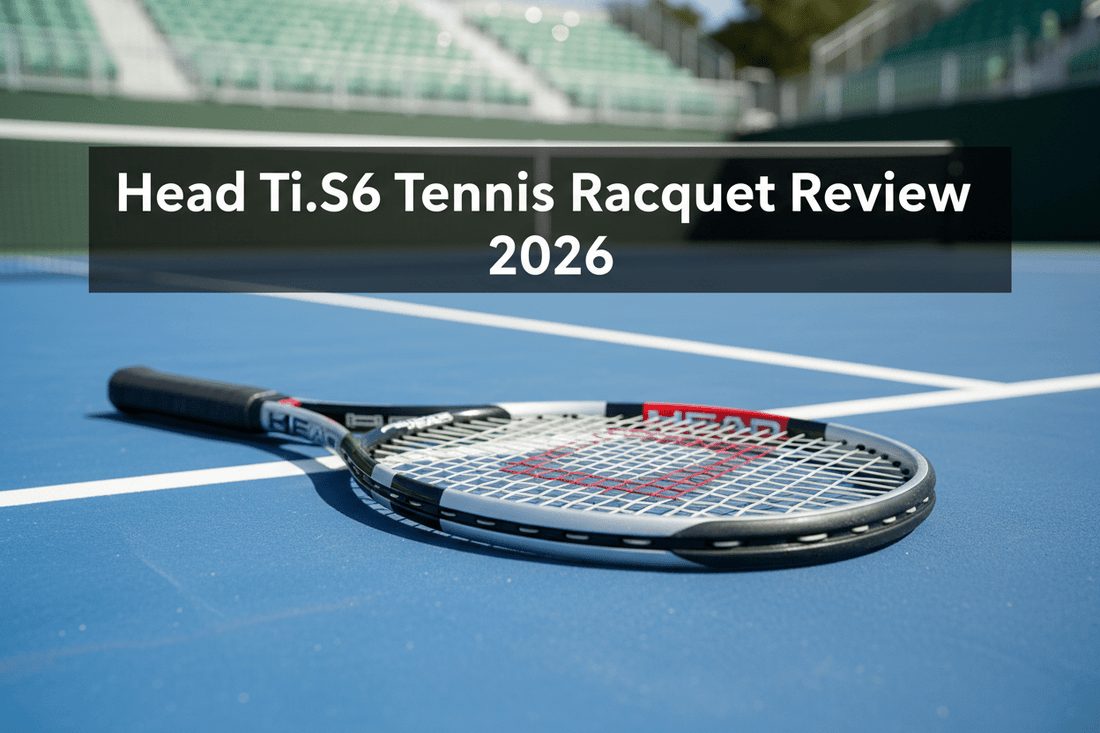 Head Ti.S6 Tennis Racquet Review 2026 - Tennis Mindset