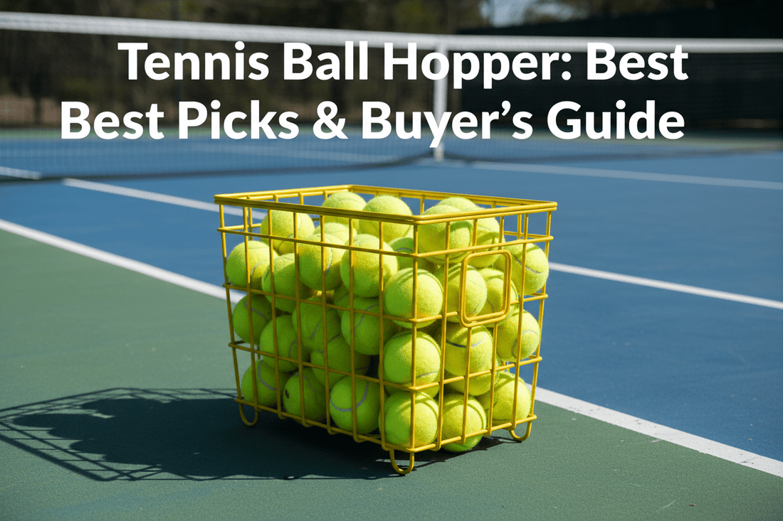 Tennis Ball Hopper: Best Picks & Buyer's Guide (2026) - Tennis Mindset