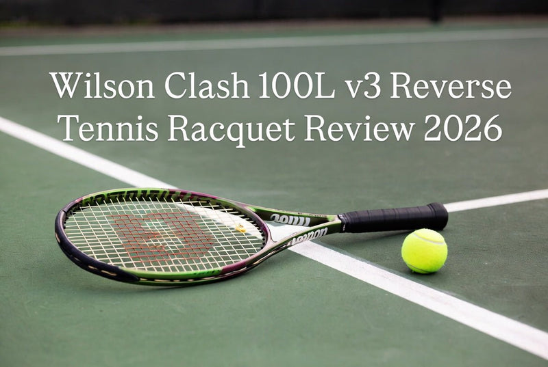 Wilson Clash 100L v3 Reverse Tennis Racquet Review 2026